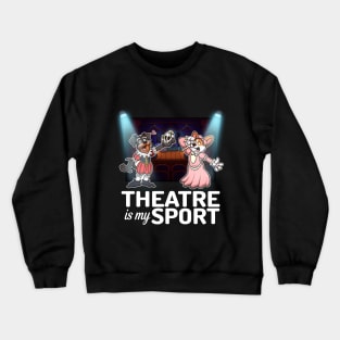 Theatre Is My Sport Schnauzer And Corgi Actors Crewneck Sweatshirt